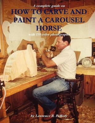 How To Carve and Paint a Carousel Horse