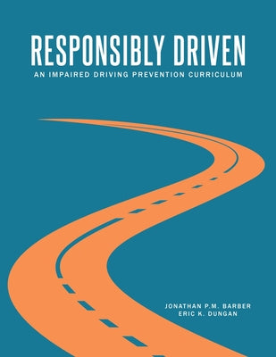 Responsibly Driven: An Impaired Driving Prevention Curriculum