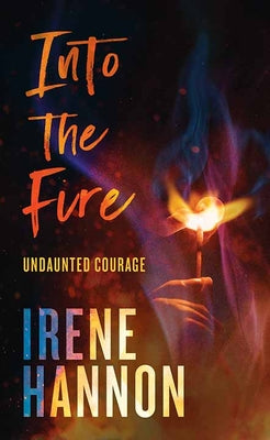 Into the Fire: Undaunted Courage
