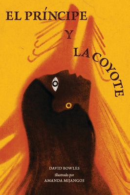 El Princípe Y La Coyote: (The Prince and the Coyote Spanish Edition)