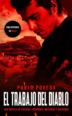 El Trabajo del Diablo: una historia de Rojo: Una novela de policías, crímenes, misterio y suspense