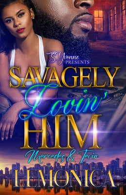 Savagely Lovin' Him: Mercedes and Tevin