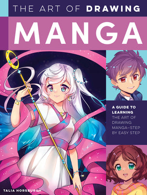 The Art of Drawing Manga: A Guide to Learning the Art of Drawing Manga-Step by Easy Step