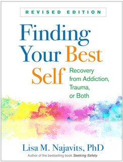 Finding Your Best Self: Recovery from Addiction, Trauma, or Both