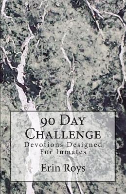 90 Day Challenge: Devotions Designed For Inmates