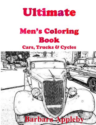 Ultimate Men's Coloring Book: Cars, Trucks, & Cycles