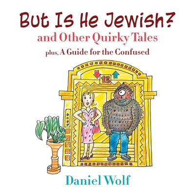 But Is He Jewish? and Other Quirky Tales