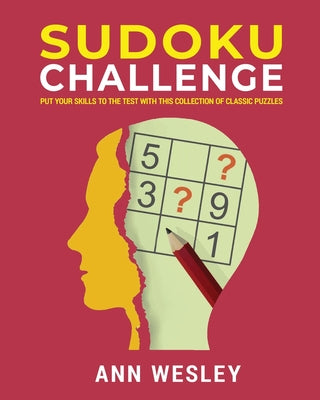 Sudoku Challenge: Put your problem-solving skills to the test with this book of challenging sudoku puzzles