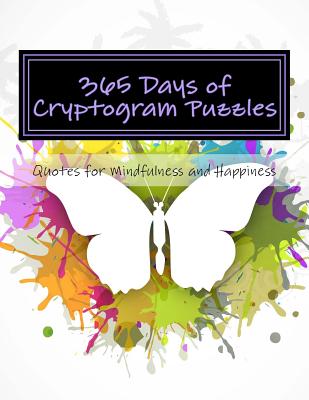 365 Days of Cryptogram Puzzles: Quotes for Mindfulness and Happiness