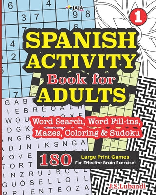 SPANISH ACTIVITY Book for ADULTS 180 Large Print Games For Effective Brain Exercise.