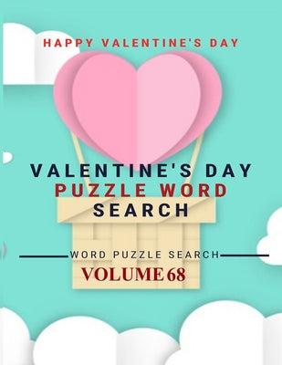 Happy Valentine's Day Valentine's Day Puzzle Word Search Word Puzzle Search Volume 68: word search games for Adults, 8.5*11 large print word search bo