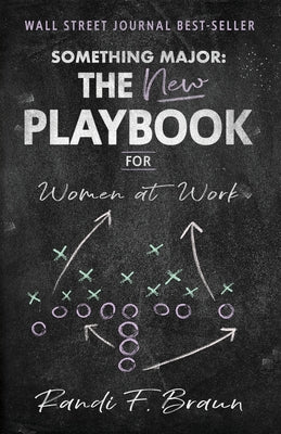 Something Major: The New Playbook for Women at Work