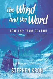 The Wind and the Word: Book One: Tears of Stone