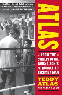 Atlas: From the Streets to the Ring: A Son's Struggle to Become a Man