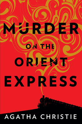 Murder on the Orient Express: A Hercule Poirot Mystery: The Official Authorized Edition