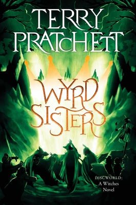 Wyrd Sisters: A Discworld Novel