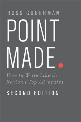 Point Made: How to Write Like the Nation's Top Advocates