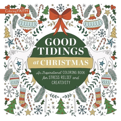 Good Tidings at Christmas: An Inspirational Coloring Book for Stress Relief and Creativity