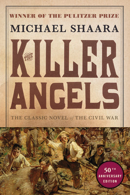 The Killer Angels: The Classic Novel of the Civil War