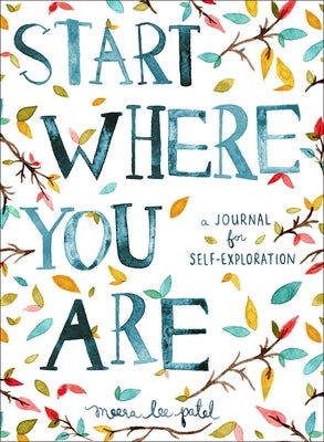 Start Where You Are: A Journal for Self-Exploration