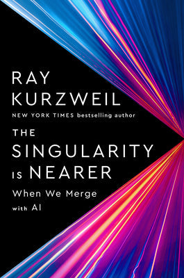 The Singularity Is Nearer: When We Merge with AI