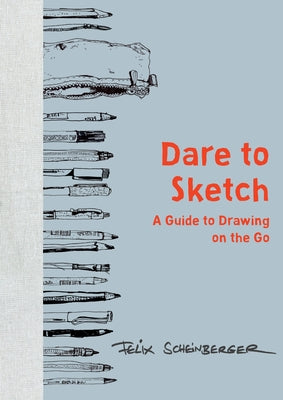 Dare to Sketch: A Guide to Drawing on the Go