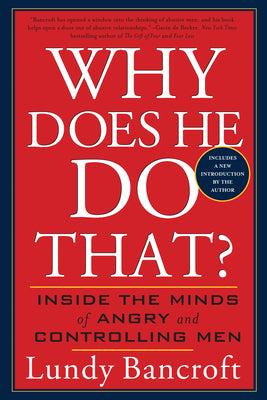 Why Does He Do That?: Inside the Minds of Angry and Controlling Men