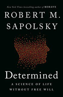 Determined: A Science of Life Without Free Will