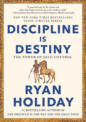 Discipline Is Destiny: The Power of Self-Control