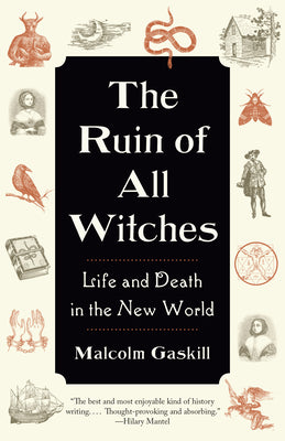 The Ruin of All Witches: Life and Death in the New World