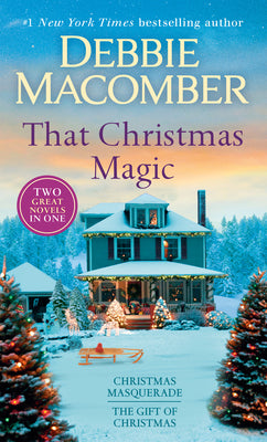 That Christmas Magic: A 2-In-1 Collection: Christmas Masquerade and the Gift of Christmas