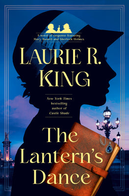 The Lantern's Dance: A Novel of Suspense Featuring Mary Russell and Sherlock Holmes