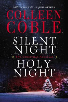 Silent Night, Holy Night: A Colleen Coble Christmas Collection