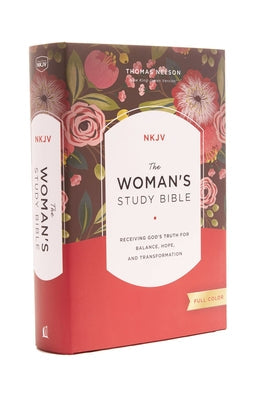 The NKJV, Woman's Study Bible, Fully Revised, Hardcover, Full-Color: Receiving God's Truth for Balance, Hope, and Transformation