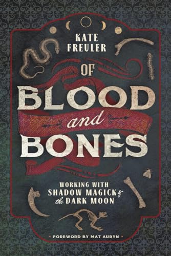 Of Blood and Bones: Working with Shadow Magick & the Dark Moon