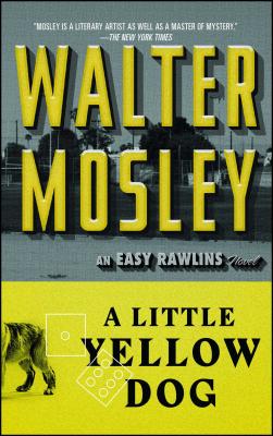 A Little Yellow Dog: An Easy Rawlins Novel