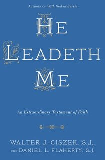 He Leadeth Me: An Extraordinary Testament of Faith