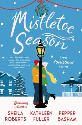 Mistletoe Season: Three Heartwarming, Low-Spice Christmas Romances Perfect for a Short Escape This Holiday Season