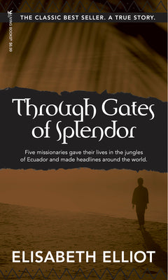 Through Gates of Splendor: 40th Anniversary Edition