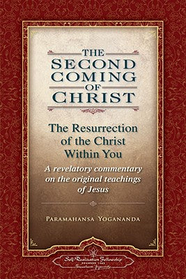 The Second Coming of Christ, Volumes I & II: The Resurrection of the Christ Within You: A Revelatory Commentary on the Original Teachings of Jesus