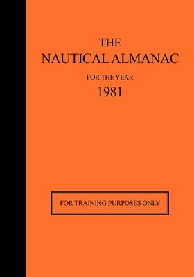 The Nautical Almanac for the Year 1981: For Training Purposes Only