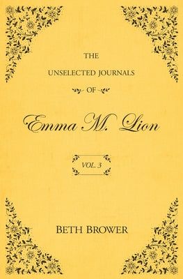 The Unselected Journals of Emma M. Lion: Vol. 3