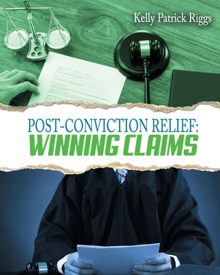 Post-Conviction Relief: Winning Claims