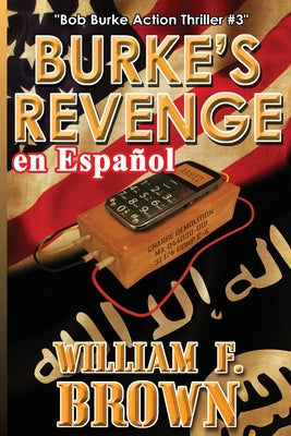 Burke's Revenge, en Español: Bob Burke Action Thriller #3