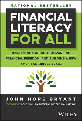 Financial Literacy for All: Disrupting Struggle, Advancing Financial Freedom, and Building a New American Middle Class