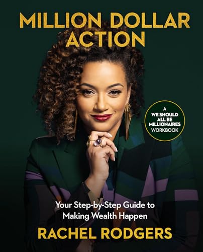 Million Dollar Action: Your Step-By-Step Guide to Making Wealth Happen