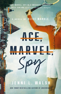 Ace, Marvel, Spy: A Novel of Alice Marble