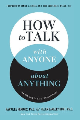 How to Talk with Anyone about Anything: The Practice of Safe Conversations