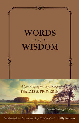 Words of Wisdom (Leatherlike): A Life-Changing Journey Through Psalms and Proverbs