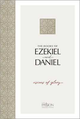 The Books of Ezekiel and Daniel: Visions of Glory